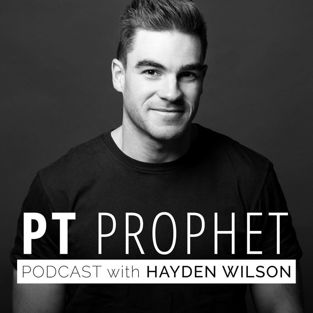 PT Prophet Podcast by Hayden Wilson